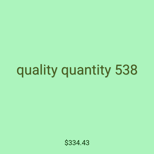 quality quantity 538