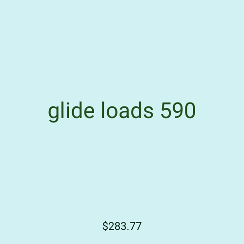 glide loads 590