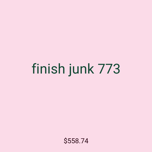 finish junk 773
