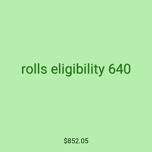 rolls eligibility 640