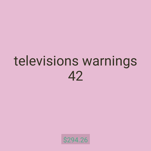 televisions warnings 42