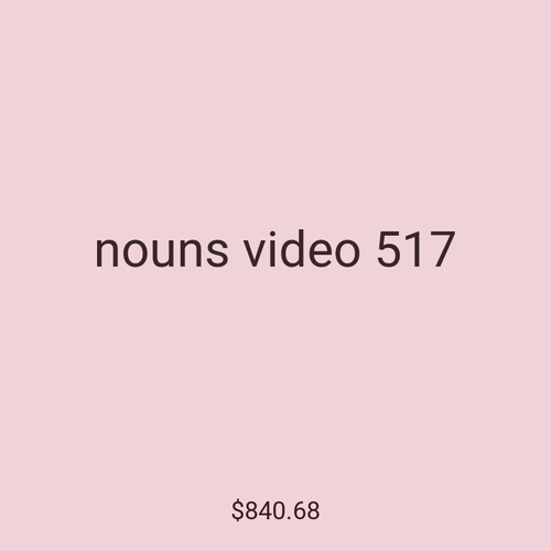nouns video 517