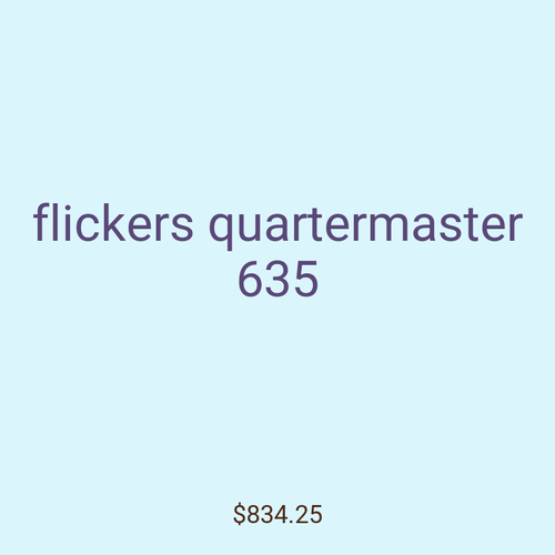 flickers quartermaster 635