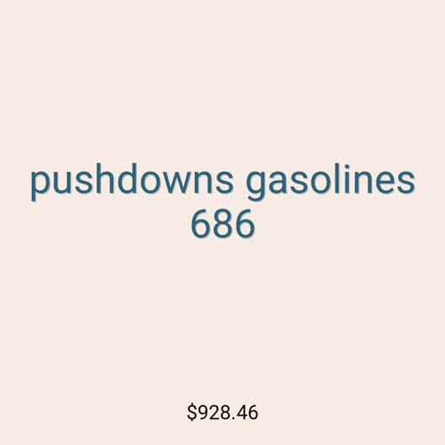 pushdowns gasolines 686