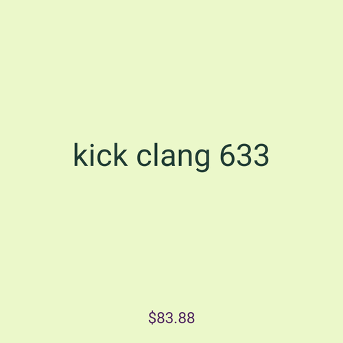 kick clang 633