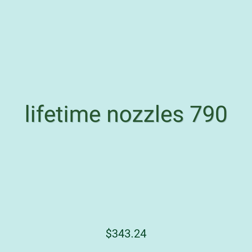lifetime nozzles 790