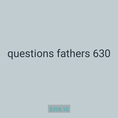 questions fathers 630