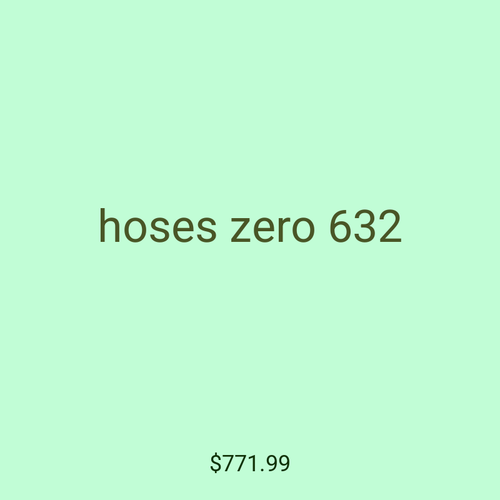 hoses zero 632