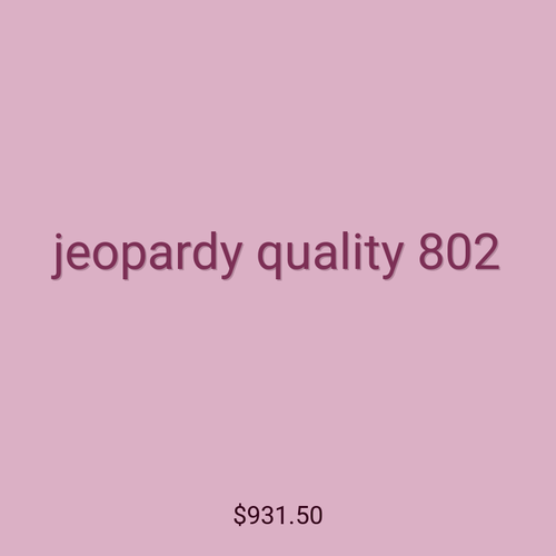 jeopardy quality 802