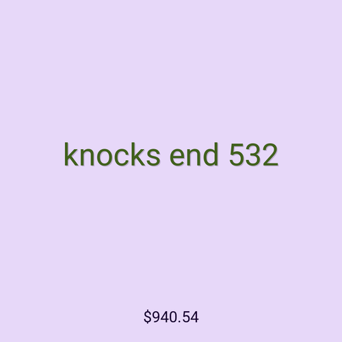 knocks end 532