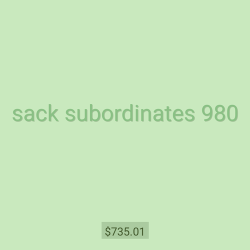 sack subordinates 980