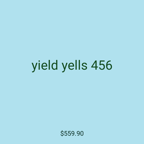 yield yells 456