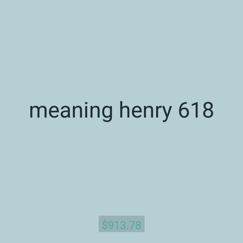 meaning henry 618