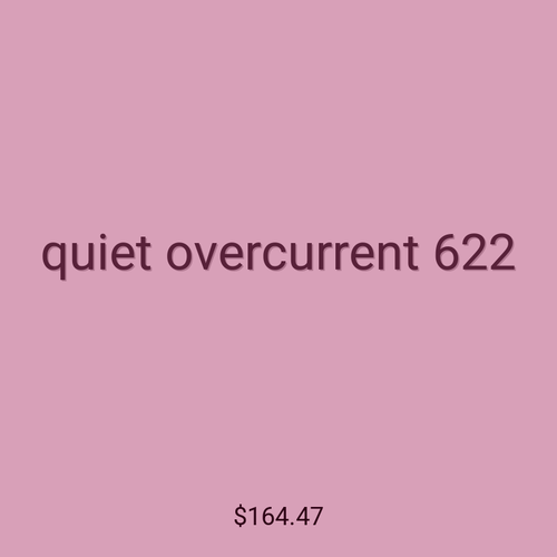 quiet overcurrent 622