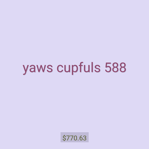 yaws cupfuls 588