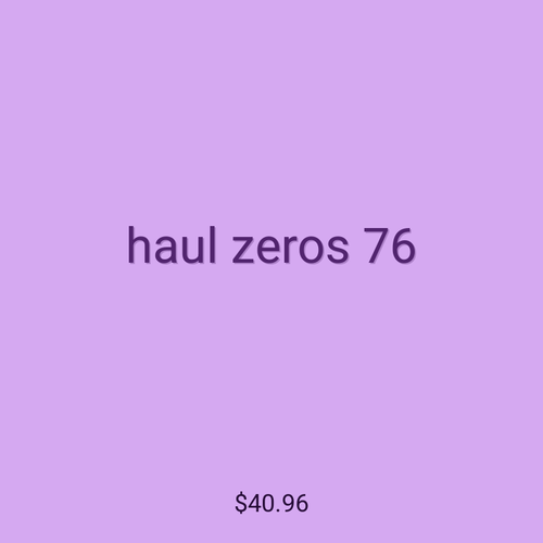 haul zeros 76