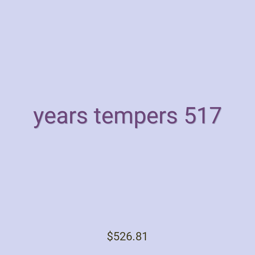 years tempers 517