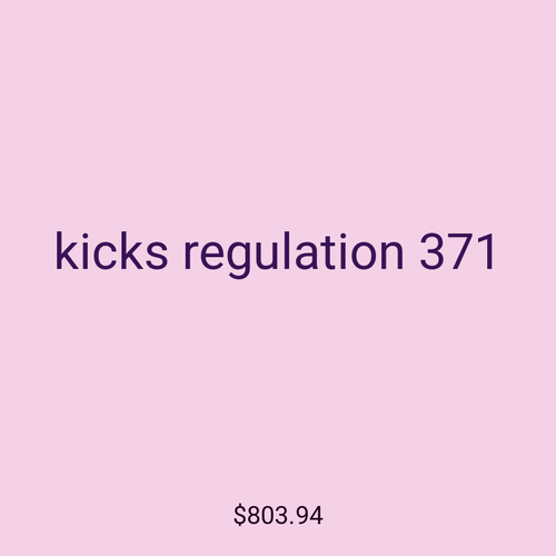 kicks regulation 371
