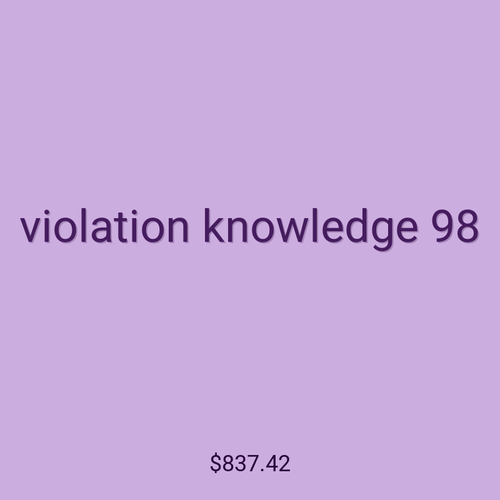 violation knowledge 98