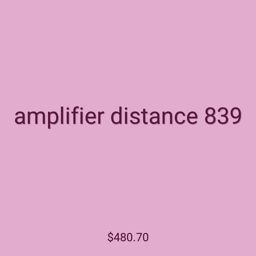 amplifier distance 839
