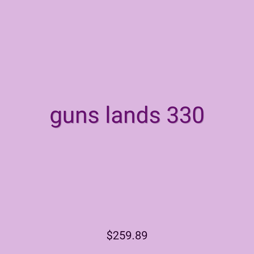 guns lands 330
