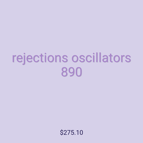 rejections oscillators 890