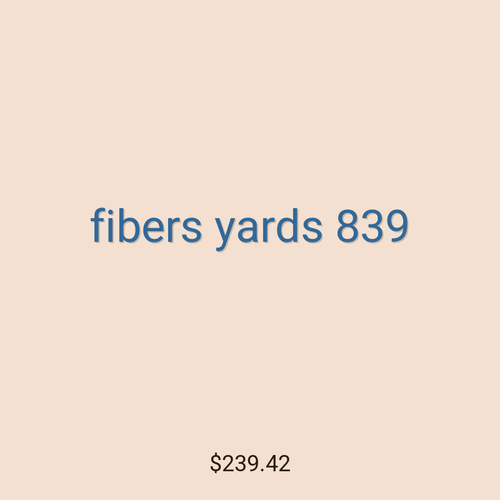 fibers yards 839