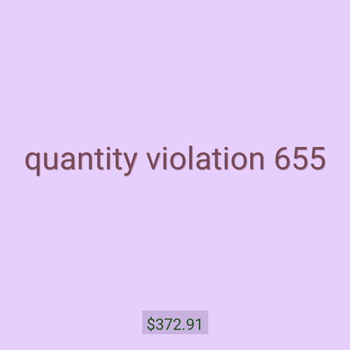 quantity violation 655