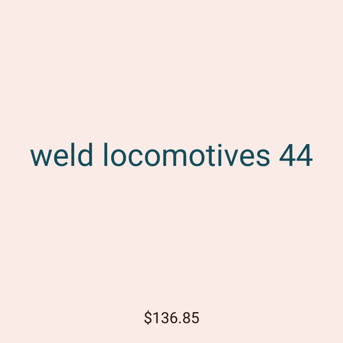 weld locomotives 44