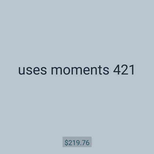 uses moments 421