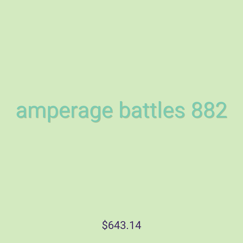 amperage battles 882