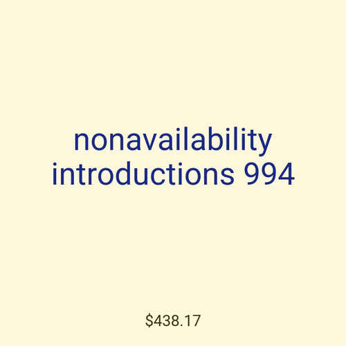 nonavailability introductions 994