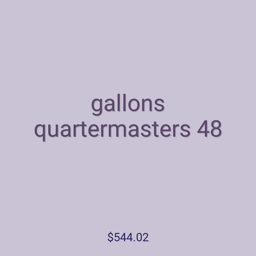 gallons quartermasters 48