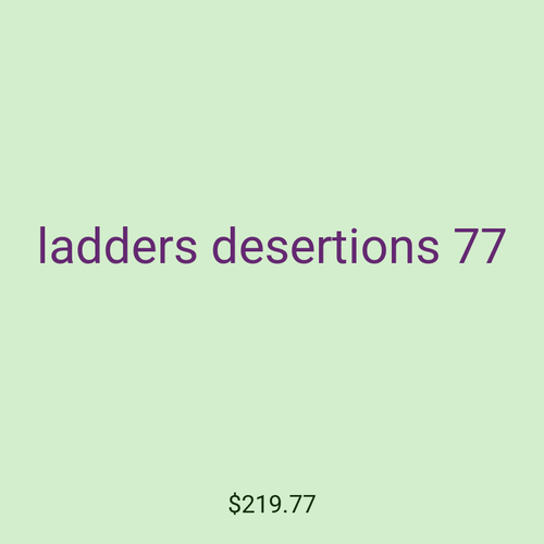 ladders desertions 77