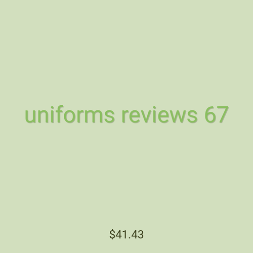 uniforms reviews 67