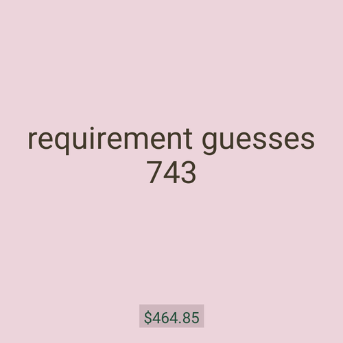 requirement guesses 743