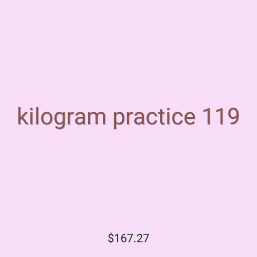 kilogram practice 119