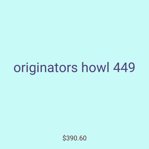 originators howl 449