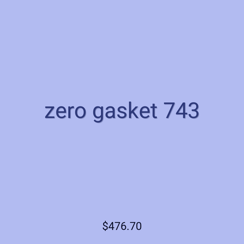 zero gasket 743