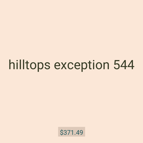 hilltops exception 544