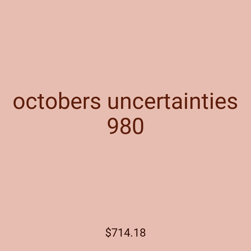 octobers uncertainties 980