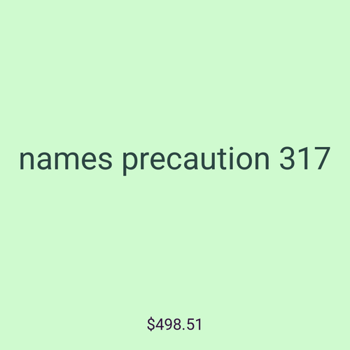 names precaution 317