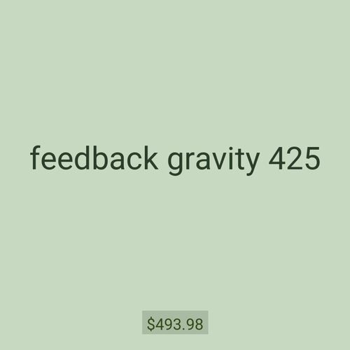 feedback gravity 425