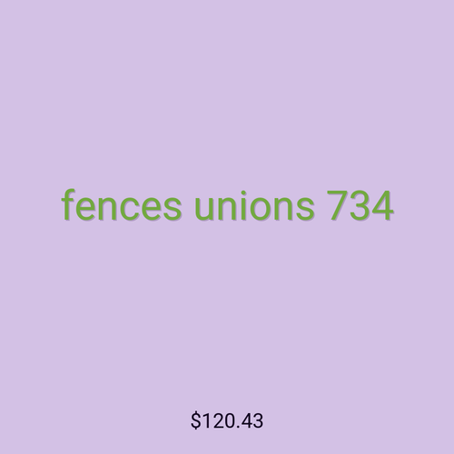 fences unions 734