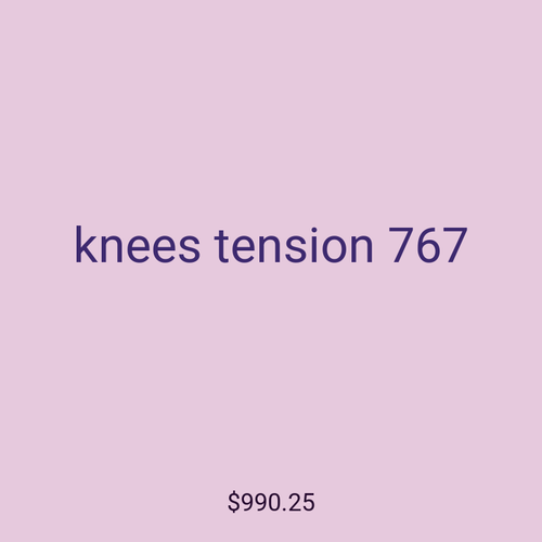 knees tension 767