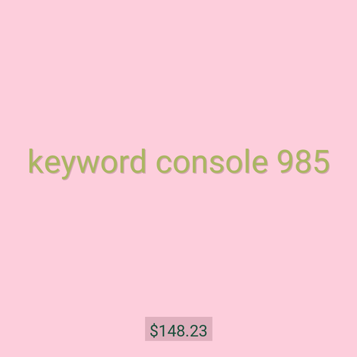 keyword console 985