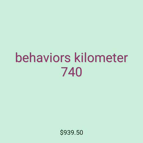 behaviors kilometer 740