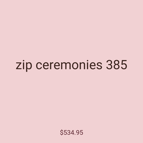 zip ceremonies 385