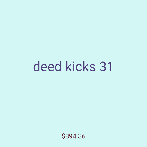 deed kicks 31