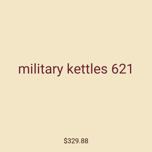 military kettles 621
